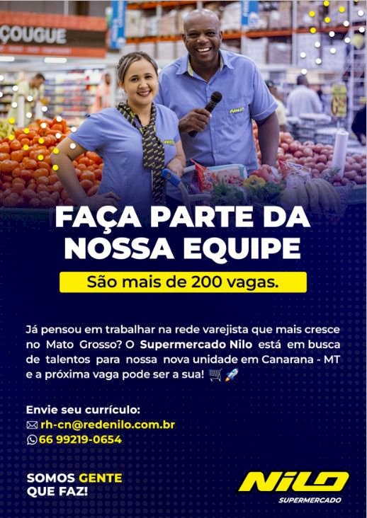 SUPERMERCADO NILO ABRE MAIS DE 200 VAGAS DE EMPREGO EM CANARANA