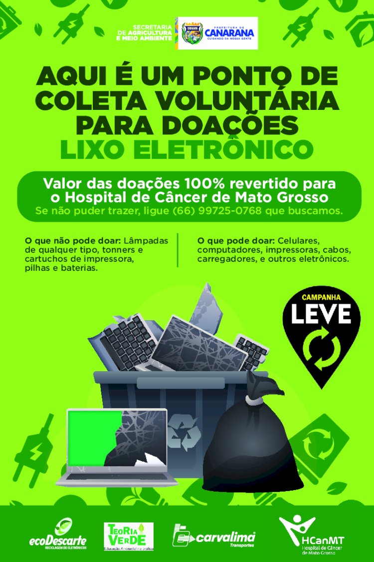 CAMPANHA DE RECOLHIMENTO DE LIXO ELETRÔNICO É LANÇADA EM CANARANA COM APOIO DE ENTIDADES E EMPRESAS PARCEIRAS