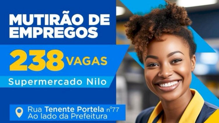 Mutirão de Empregos oferece 238 vagas no Supermercado Nilo em Canarana