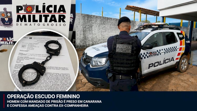 HOMEM COM MANDADO DE PRISÃO É PRESO EM CANARANA E CONFESSA AMEAÇAS CONTRA EX-COMPANHEIRA
